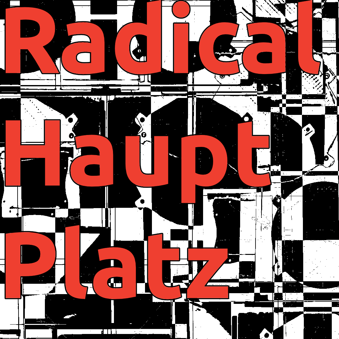 Live: Radical Hauptplatz